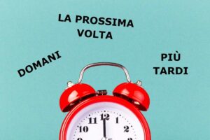 sveglia scritte domani, la prossima volta, più tardi